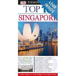 Top 10 Singapore (EYEWITNESS TOP 10 TRAVEL GUIDE) Jennifer Eveland 9780756696788 Books