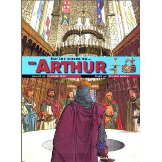 Sur les traces du Roi Arthur Claudine Glot, Philippe Munch 9782070545964 Books