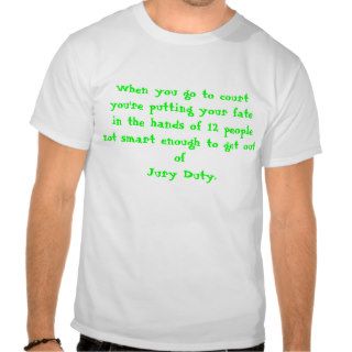 Jury Duty T Shirt