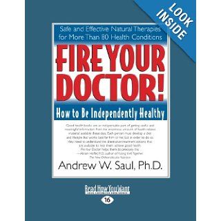 Fire Your Doctor; How to be Independently Healthy Steve Hickey 9781442969445 Books