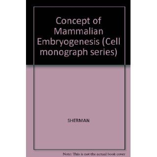 Concepts in Mammalian Embryogenesis (Cell monograph series) Michael I. Sherman 9780262191586 Books