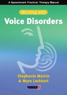 Working with Voice Disorders (9780863884894) Stephanie Martin, Myra Lockhart Books