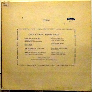 Organ Music Before Bach, Frescobaldi, Blow, Sweelinck, de Arauno, MHS 627 Music