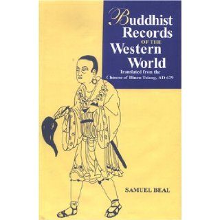 Buddhist Records Of The Western World Translated From The Chinese Of Hiuen Tsiang, Ad 629 Samuel Beal 9788121507417 Books