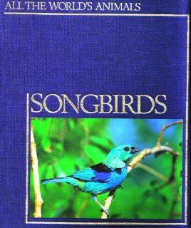 All the World's Animals Songbirds Anonymous 9780920269770 Books