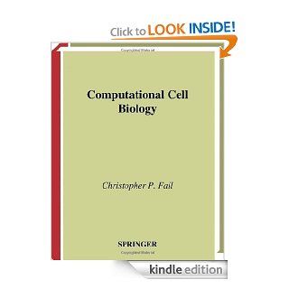 Computational Cell Biology v. 20 (Interdisciplinary Applied Mathematics) eBook Christopher P. Fall, Eric S. Marland, John M. Wagner, John J. Tyson Kindle Store
