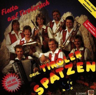Tiroler Spatzen, Orig.   Fiesta auf Tirolerisch Music
