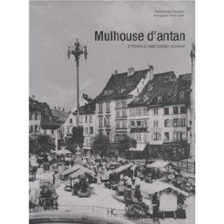 Mulhouse d'antan,  travers la carte postale ancienne Rene Candir Bernard Fischbach 9782357201453 Books