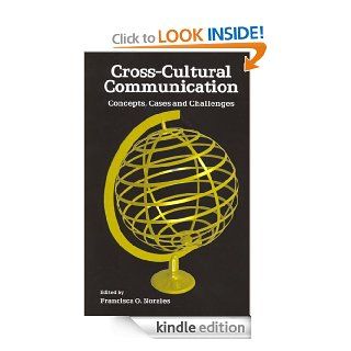 Cross Cultural Communication Concepts, Cases and Challenges eBook Francisca, O  Norales Kindle Store