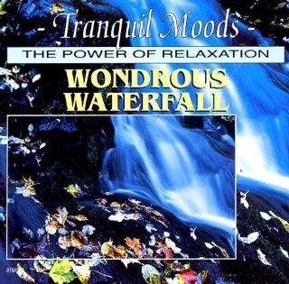 Tranquil Moods Wondrous Waterfall Music
