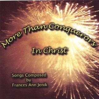 More Than Conquerors in Christ Music