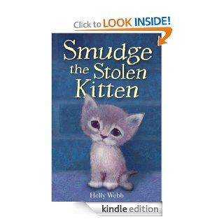 Smudge the Stolen Kitten (Holly Webb Animal Stories) eBook Holly Webb Kindle Store