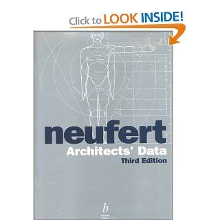 Neufert Architects' Data, Third Edition Ernst Neufert, Peter Neufert 9780632037766 Books