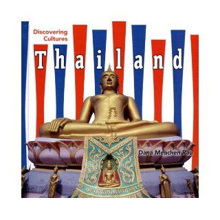 Thailand (Discovering Cultures) Dana Meachen Rau 9780761419891 Books