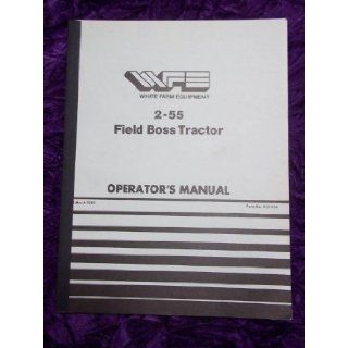 White 2 55 Field Boss Tractor OEM OEM Owners's Manual White 2 55 Books