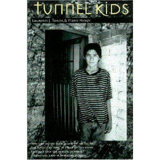 Tunnel Kids Lawrence J. Taylor, Maeve Hickey 9780816519262 Books