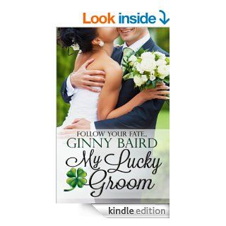 My Lucky Groom (Summer Grooms Series)   Kindle edition by Ginny Baird. Romance Kindle eBooks @ .