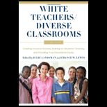 White Teachers / Diverse Classrooms Creating Inclusive Schools, Building on Students Diversity, and Providing True Educational Equity