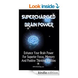 Supercharged Brain Power Power Up Your Brain And Improve Memory, Improve Skills, And Improve Performance By Supercharging Your Mind Power eBook K M S Publishing Kindle Store