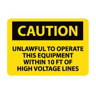 Nmc Osha Compliant Vinyl Caution Signs   14X10   Caution Unlawful To Operate This Equipment Within 10 Feet Of High Voltage Lines