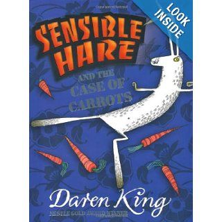 SENSIBLE HARE AND THE CASE OF CARROTS A CARROT NOIR DAREN KING 9780571231751 Books