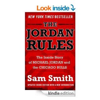 The Jordan Rules The Inside Story of Michael Jordan and the Chicago Bulls eBook Sam Smith Kindle Store