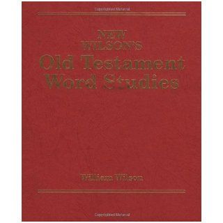 New Wilson's Old Testament Word Studies Rep Sub Edition by Wilson, William [1987] Books