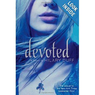 Devoted An Elixir Novel Hilary Duff 9781442408562 Books