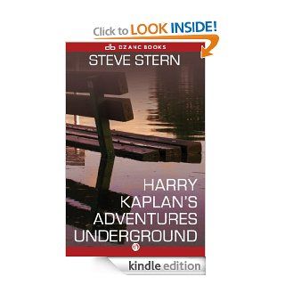 Harry Kaplan's Adventures Underground eBook Steve Stern Kindle Store