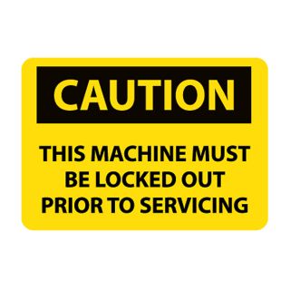 Nmc Osha Compliant Vinyl Caution Signs   14X10   Caution This Machine Must Be Locked Out Prior To Servicing
