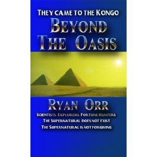 Beyond The Oasis Ryan Orr 9780964186118 Books