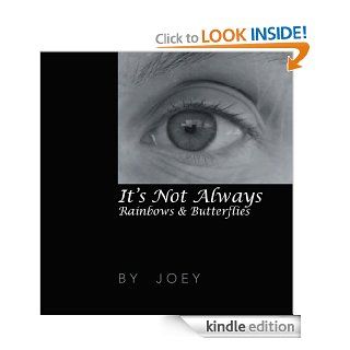 It's Not Always Rainbows & Butterflies eBook Joey Kindle Store