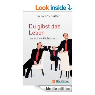 Du gibst das Leben Das sich wirklich lohnt (German Edition) eBook Gerhard Schnitter Kindle Store