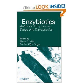 Enzybiotics Antibiotic Enzymes as Drugs and Therapeutics (9780470376553) Tomas G. Villa, Patricia Veiga Crespo Books