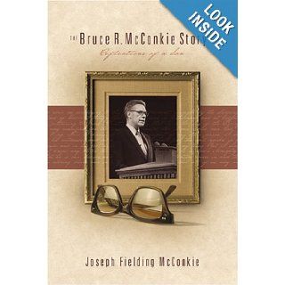 The Bruce R. McConkie Story Reflections of a Son Joseph Fielding McConkie 9781590382059 Books