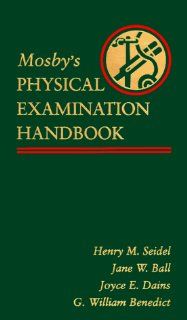 Mosby's Physical Examination Handbook (9780815178200) Henry M., M.D. Seidel, Jane W., R.N. Ball Books