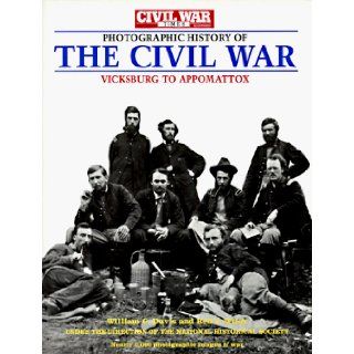 Photographic History of The Civil War Vicksburg to Appomattox (Civil War Times Illustrated) (v. 2) William C. Davis, Bell I. Wiley 0768821220969 Books