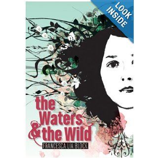 The Waters & the Wild Francesca Lia Block Books