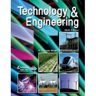 Technology & Engineering 6th (sixth) Edition by Wright, R. Thomas [2011] Books