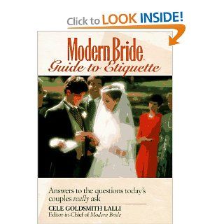 Modern Bride(r) Guide to Etiquette Answers to the Questions Today's Couples Really Ask Cele Goldsmith Lalli 0000471582999 Books