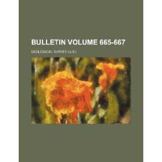 Bulletin Volume 665 667 Geological Survey 9781236356697 Books