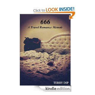 666 A Travel Romance Memoir eBook Terry Dip Kindle Store