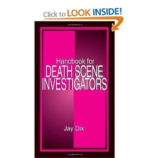 Handbook for Death Scene Investigators (9780849302985) Jay Dix Books