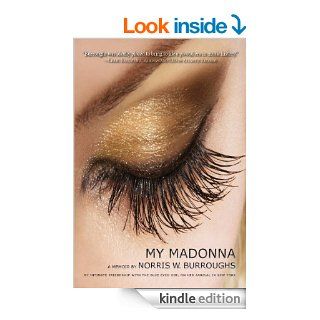MY MADONNA My Intimate Friendship With The Blue Eyed Girl On Her Arrival In New York eBook Norris W. Burroughs Kindle Store