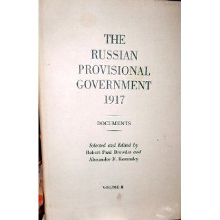 Russian Provisional Government 1917 Documents Volume II Robert Paul Browder, Alexander F. Kerensky Books