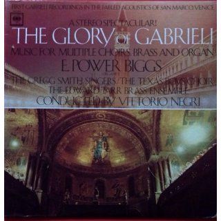 Glory of Gabrieli Music For Multiple Choirs, Brass and Organ   E. Power Biggs Music