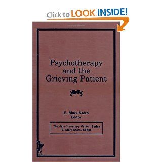 Psychotherapy and the Grieving Patient (9780866565141) E Mark Stern Books