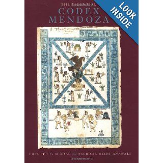 The Essential Codex Mendoza Frances F. Berdan, Patricia Rieff Anawalt 9780520204546 Books