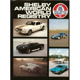 Shelby American World Registry Carroll Shelby and Staff 9780961170813 Books