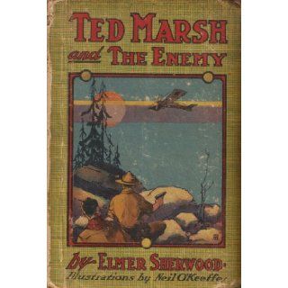 Ted Marsh and the Enemy Elmer Sherwood, Neil Okeeffe Books